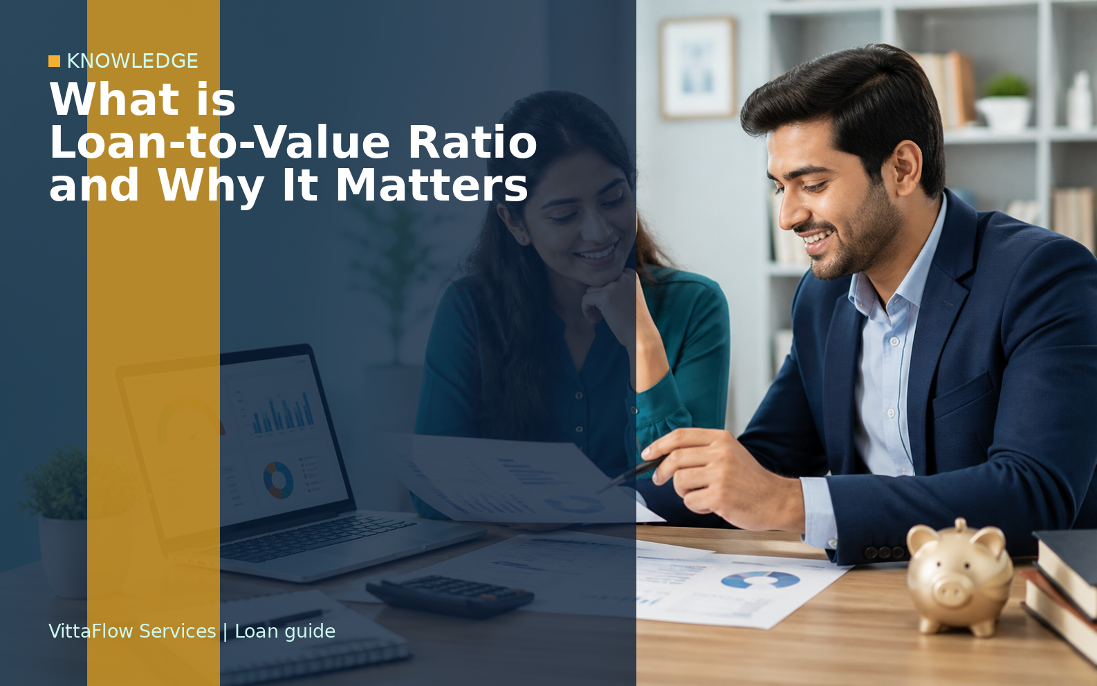 What is Loan-to-Value Ratio and Why It Matters